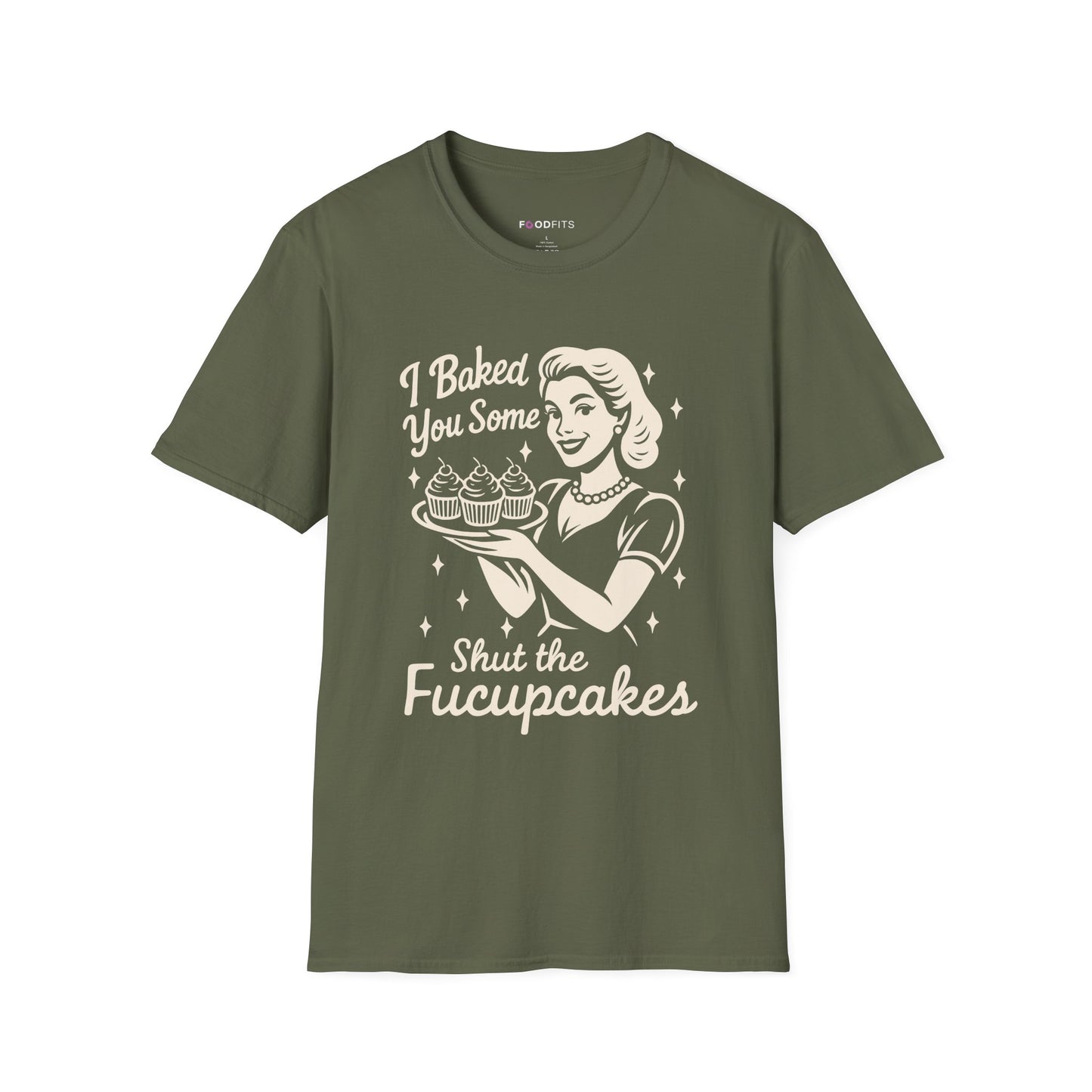 I baked you some shut the fucupcakes t-shirt