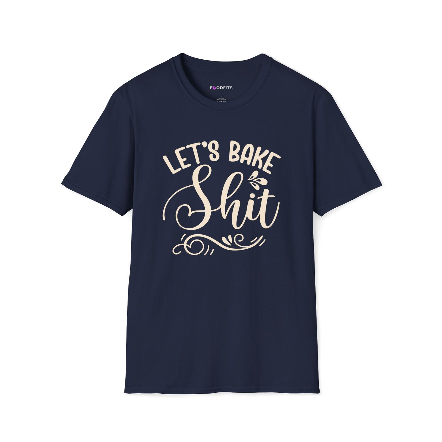 Let's bake shit t-shirt