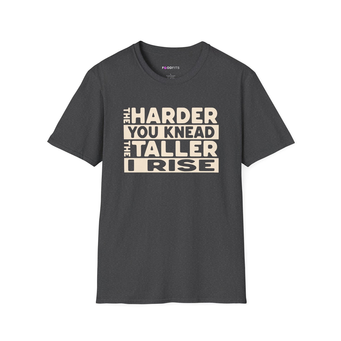 The harder you knead the taller I rise t-shirt