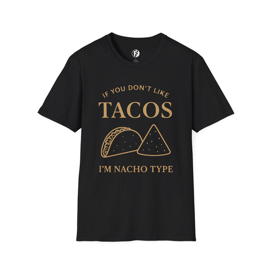 If you don't like tacos t-shirt