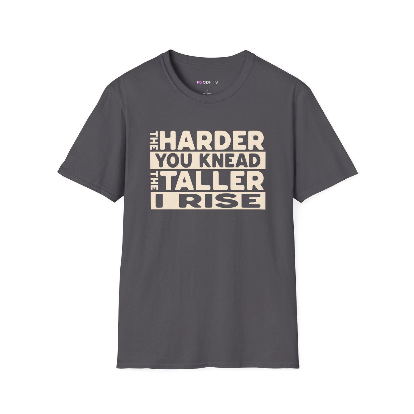 The harder you knead the taller I rise t-shirt