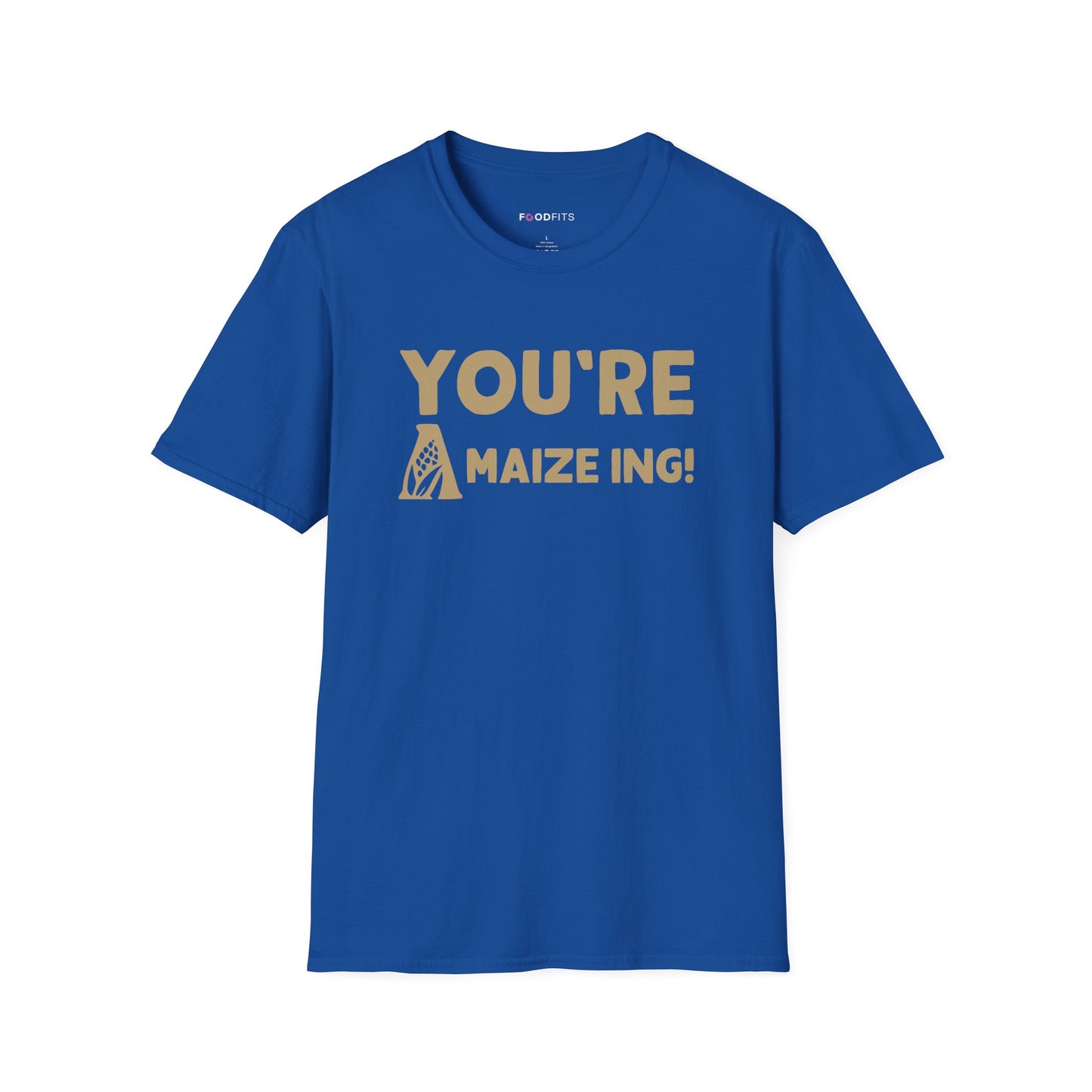 You're a maize ing  t-shirt