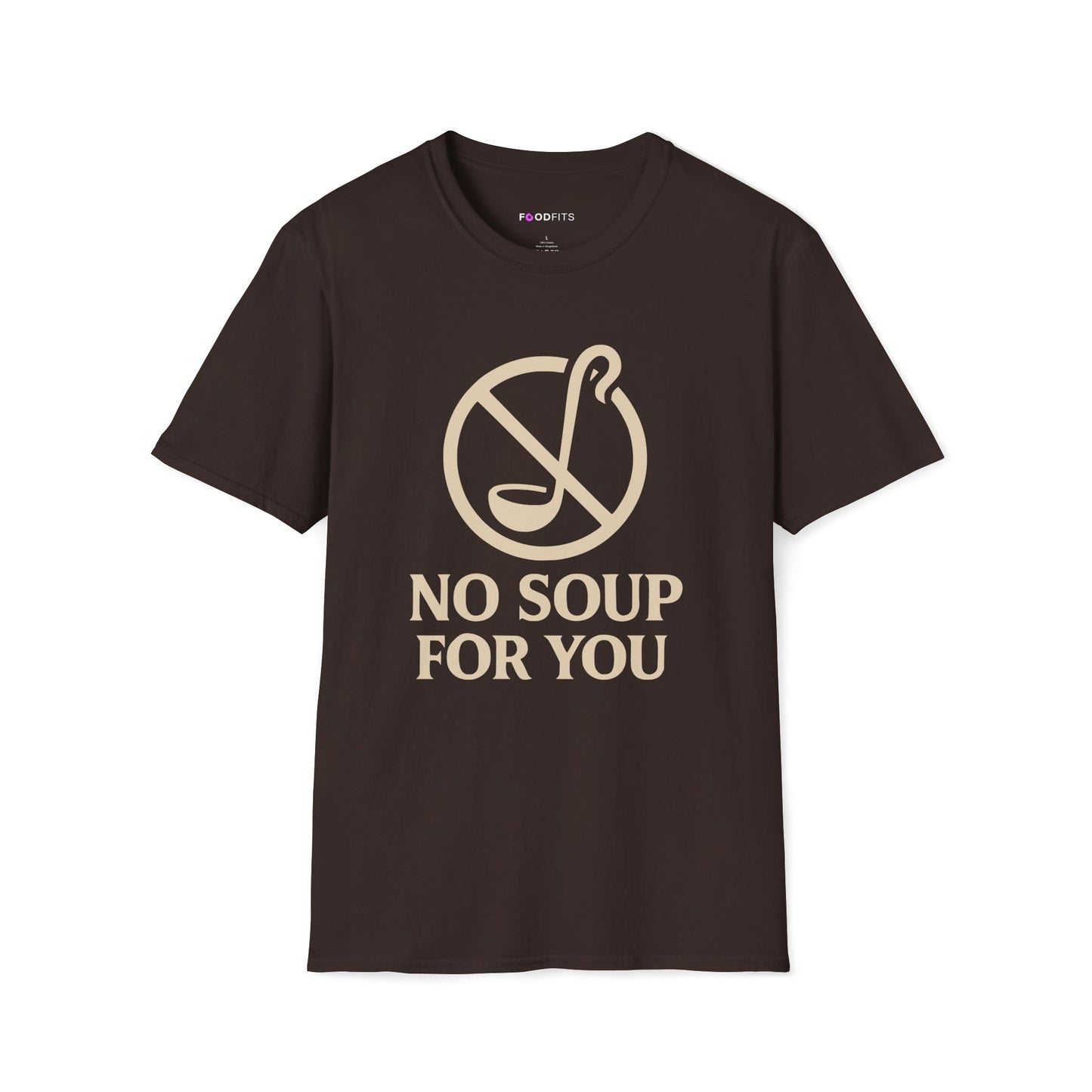 No soup for you t-shirt