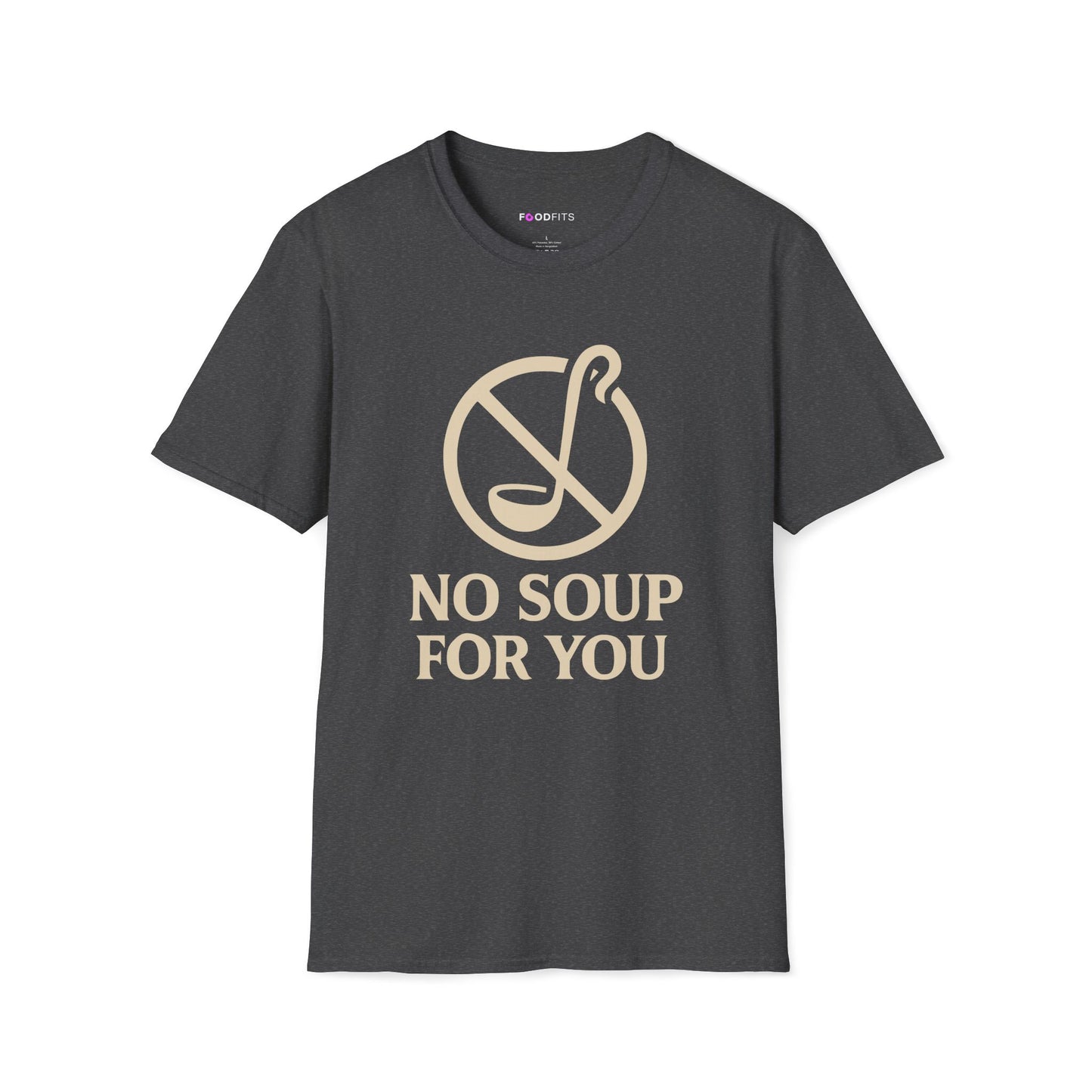 No soup for you t-shirt