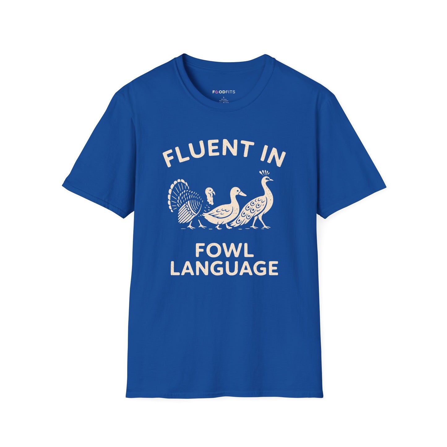Fluent in fowl language t-shirt