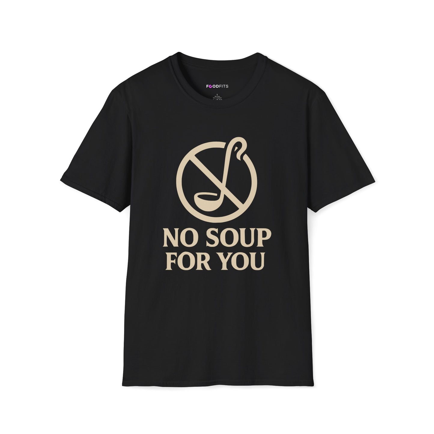No soup for you t-shirt