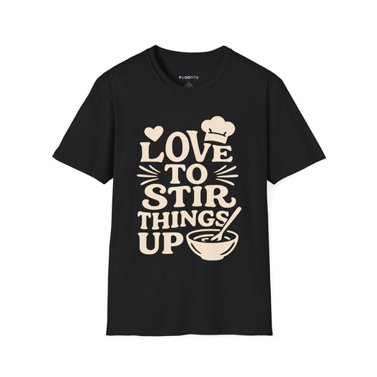 Love to stir things up t-shirt