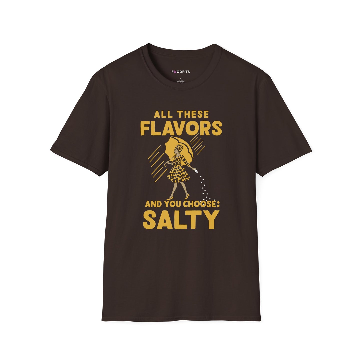 All these flavors and you choose salty t-shirt