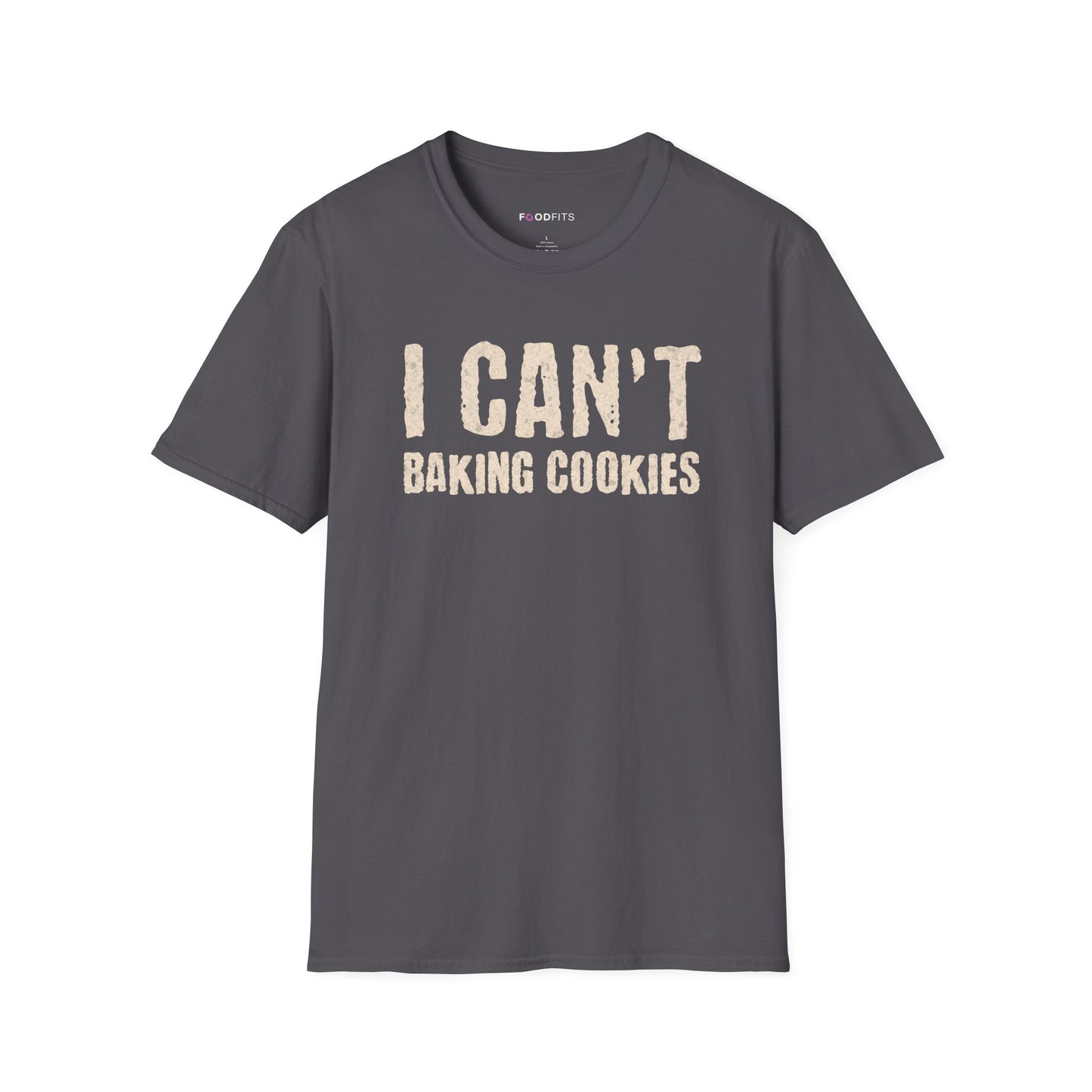 I can't   baking cookies t-shirt