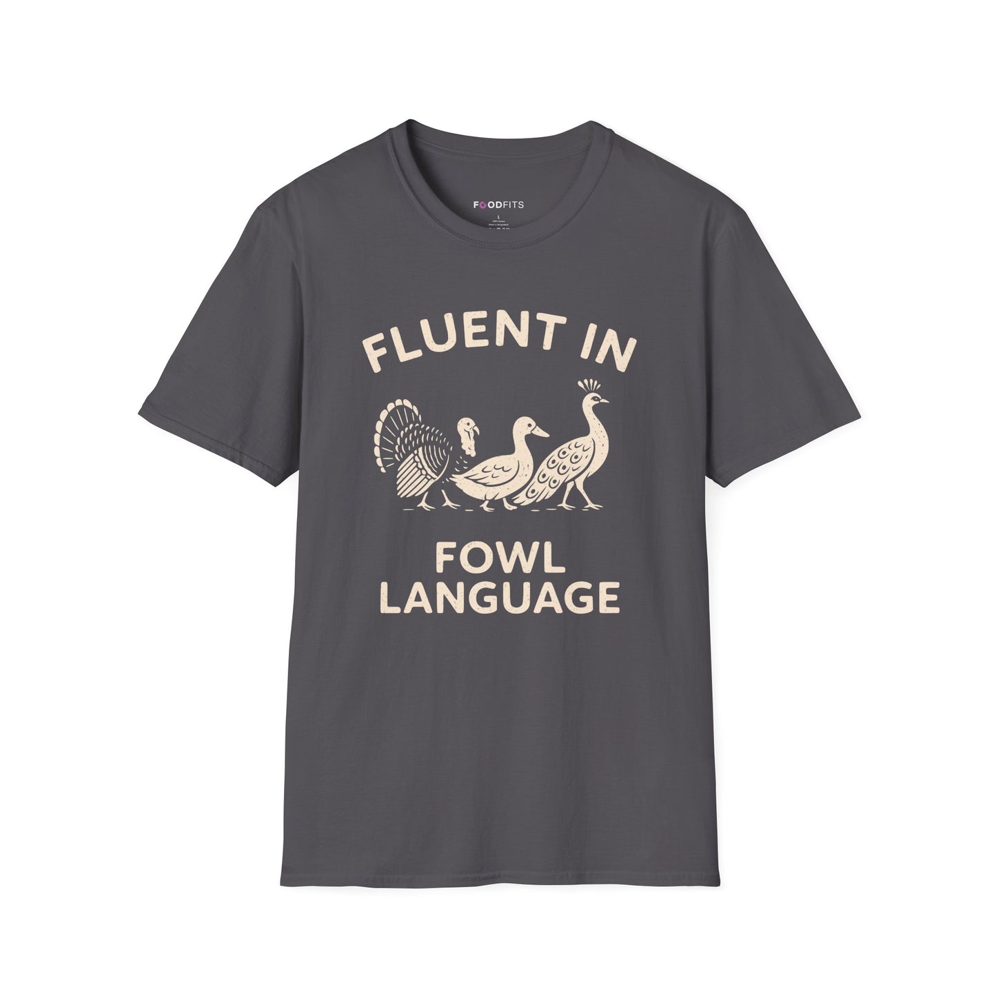 Fluent in fowl language t-shirt