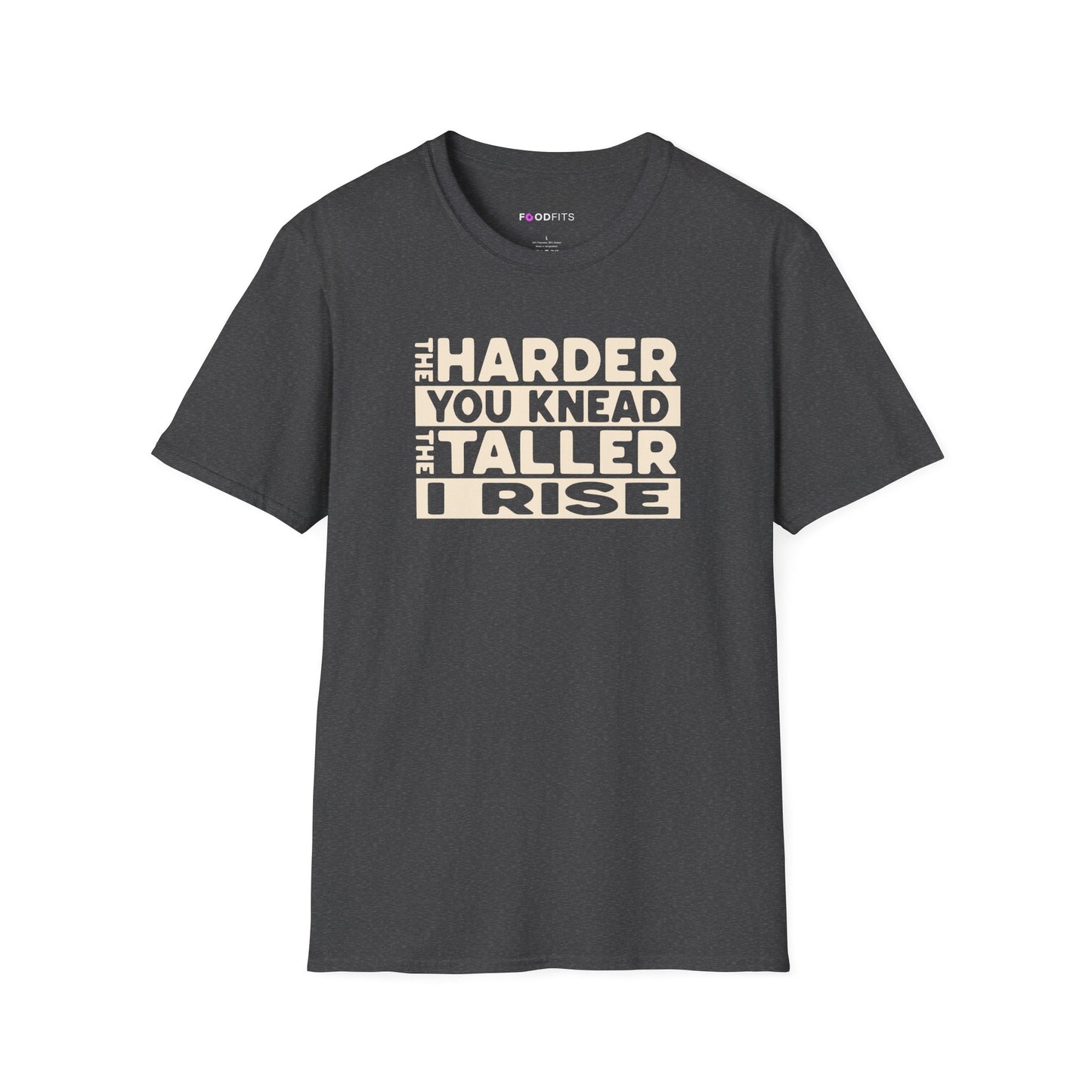 The harder you knead the taller I rise t-shirt