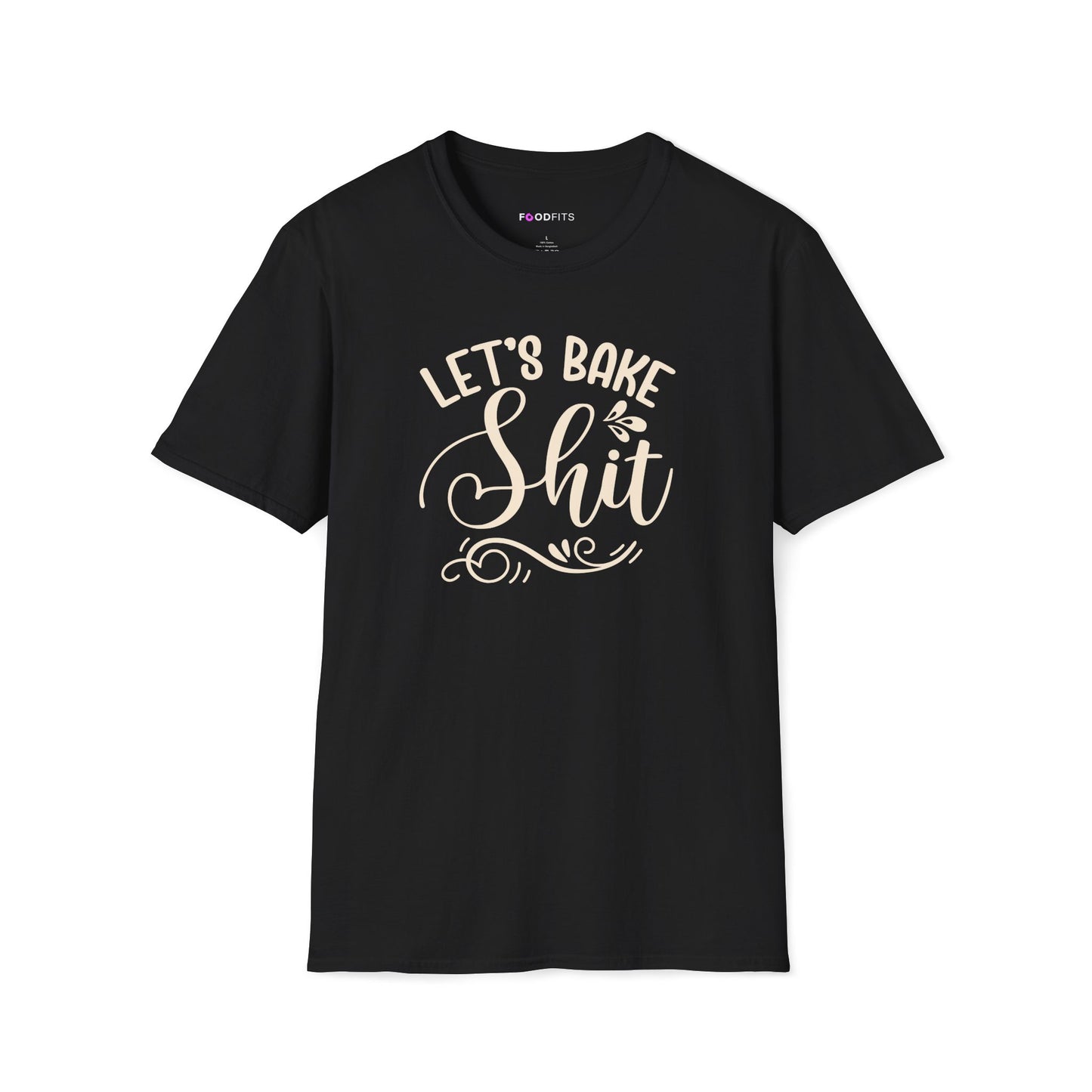 Let's bake shit t-shirt