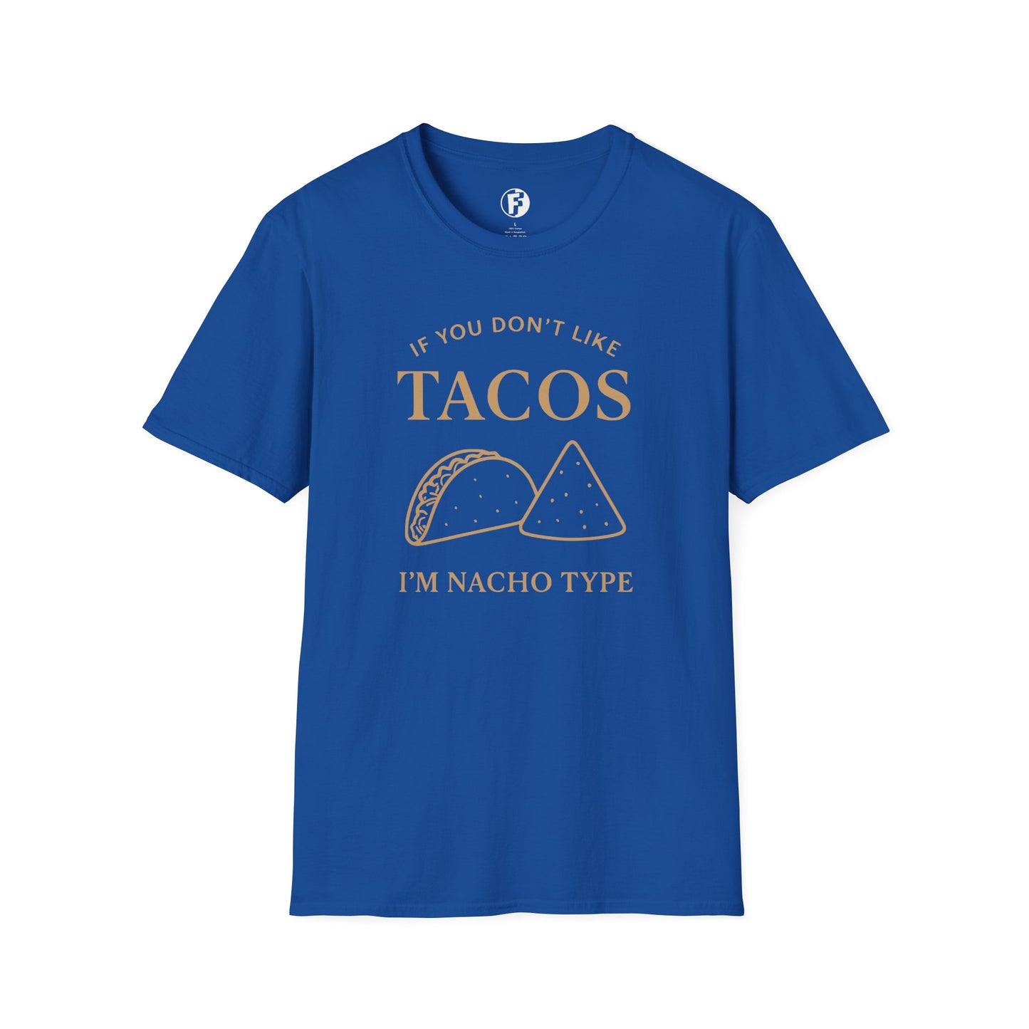 If you don't like tacos t-shirt