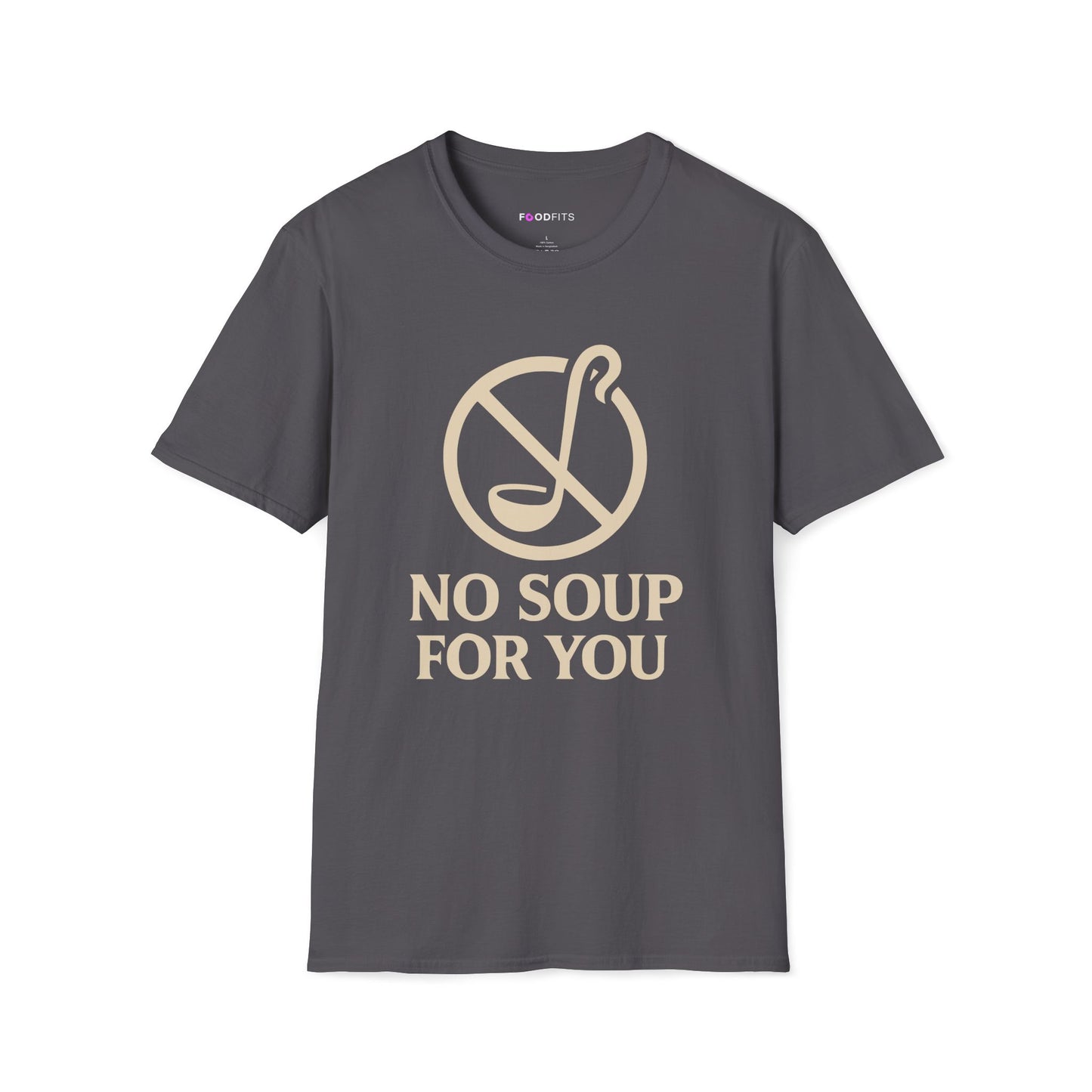 No soup for you t-shirt