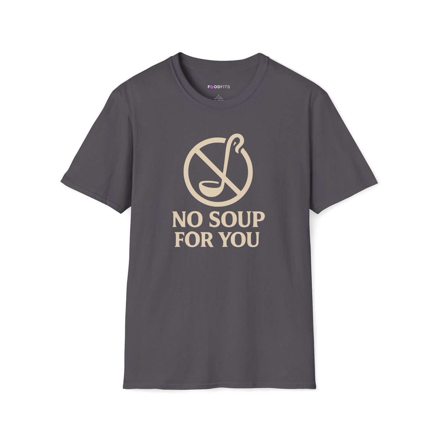 No soup for you t-shirt