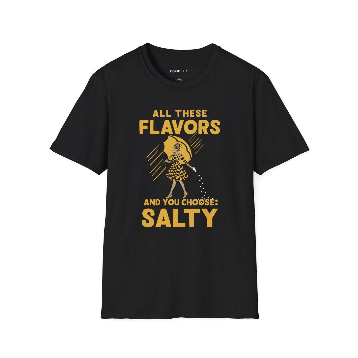 All these flavors and you choose salty t-shirt