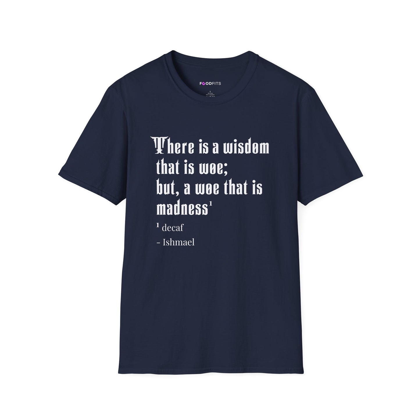There is a wisdom that is woe t-shirt