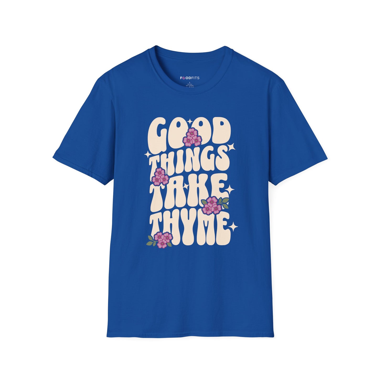 Good things take thyme t-shirt