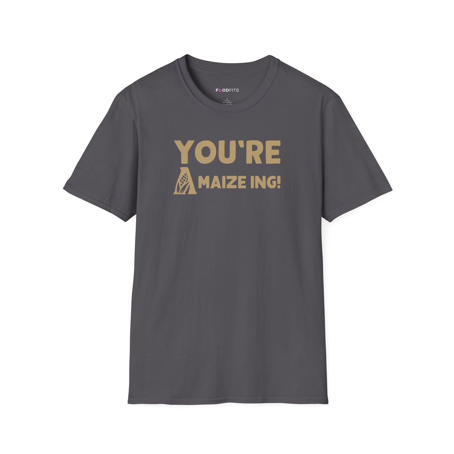 You're a maize ing  t-shirt