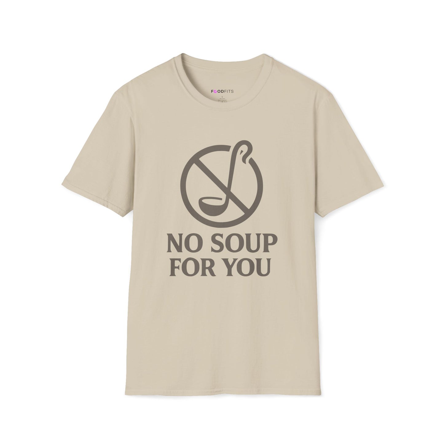 No soup for you t-shirt