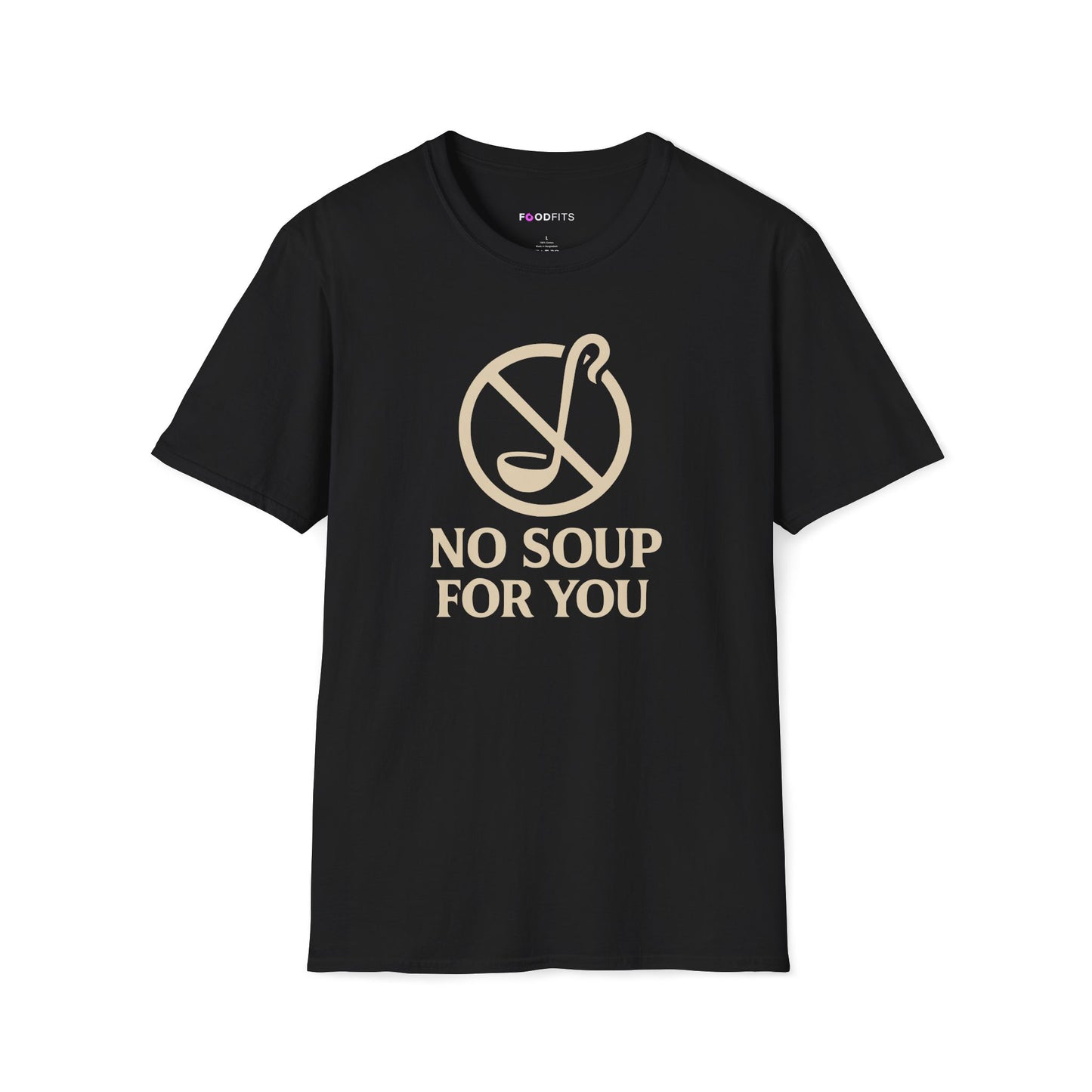 No soup for you t-shirt