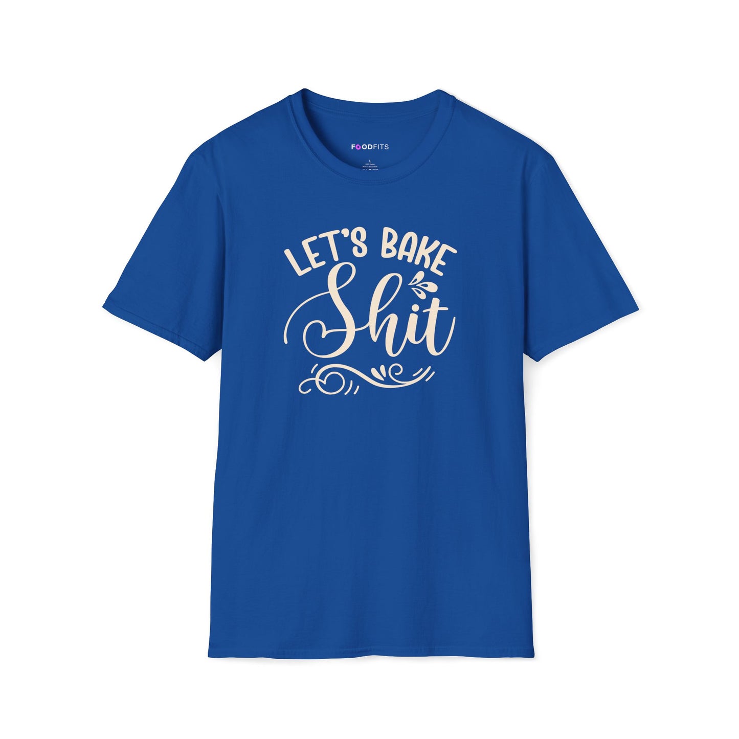 Let's bake shit t-shirt