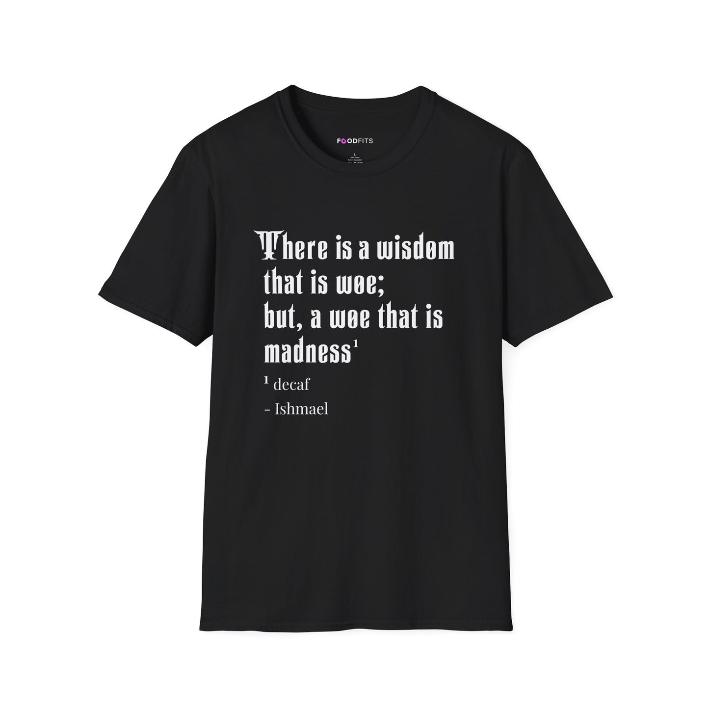 There is a wisdom that is woe t-shirt