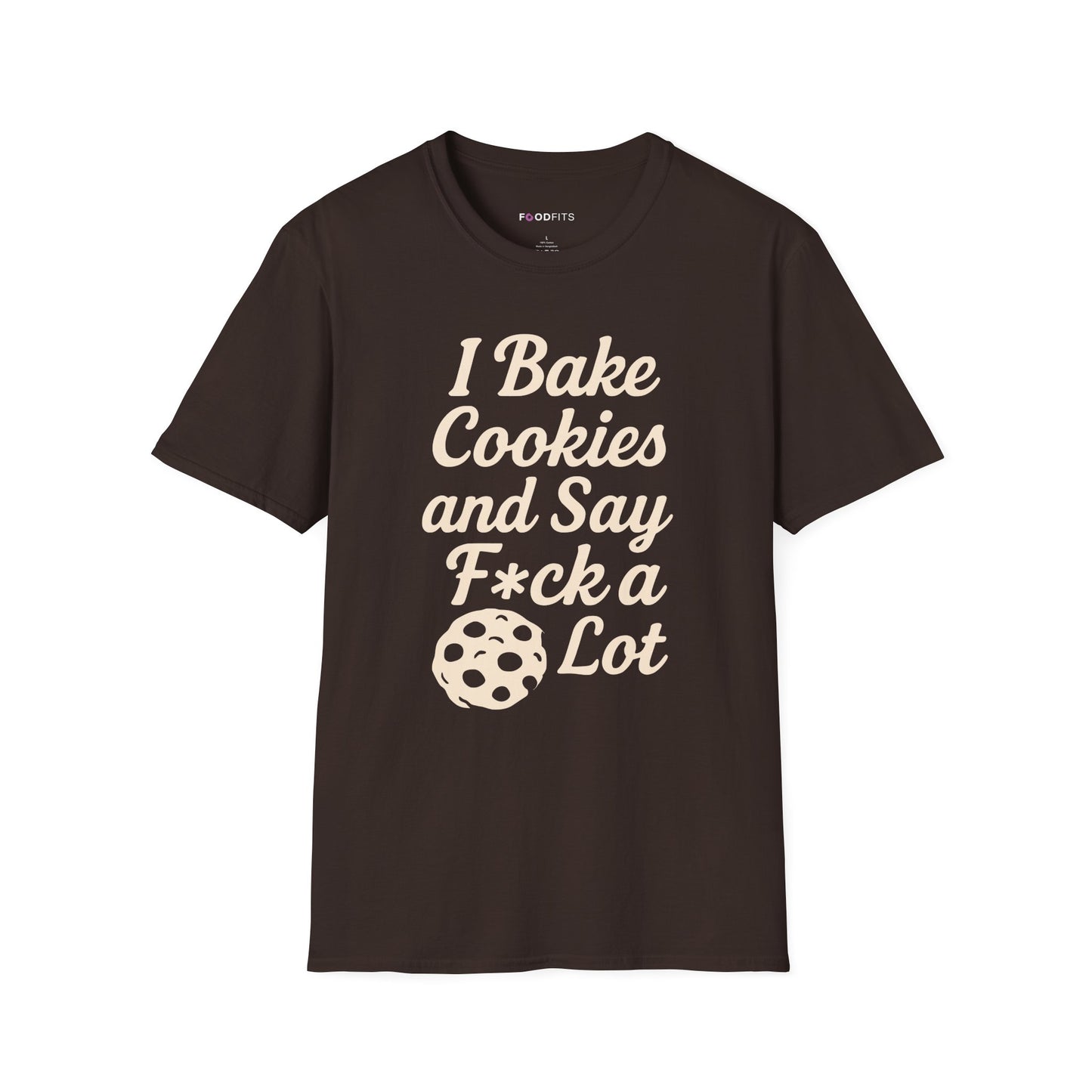 I bake cookies and say f*ck alot t-shirt