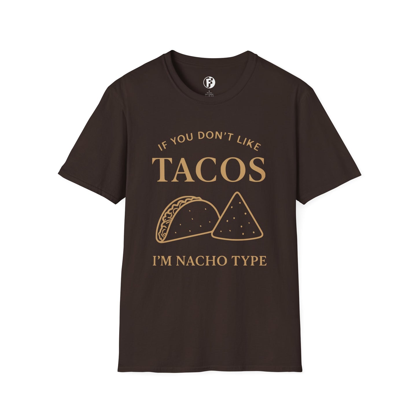 If you don't like tacos t-shirt
