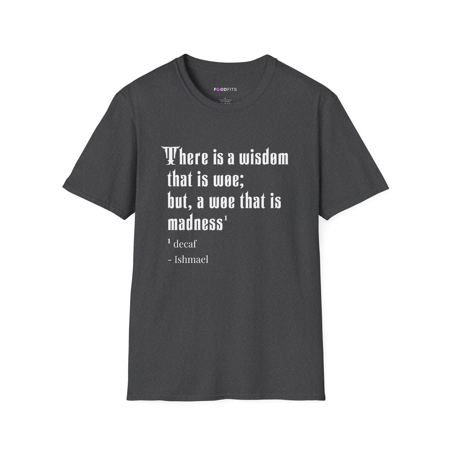 There is a wisdom that is woe t-shirt
