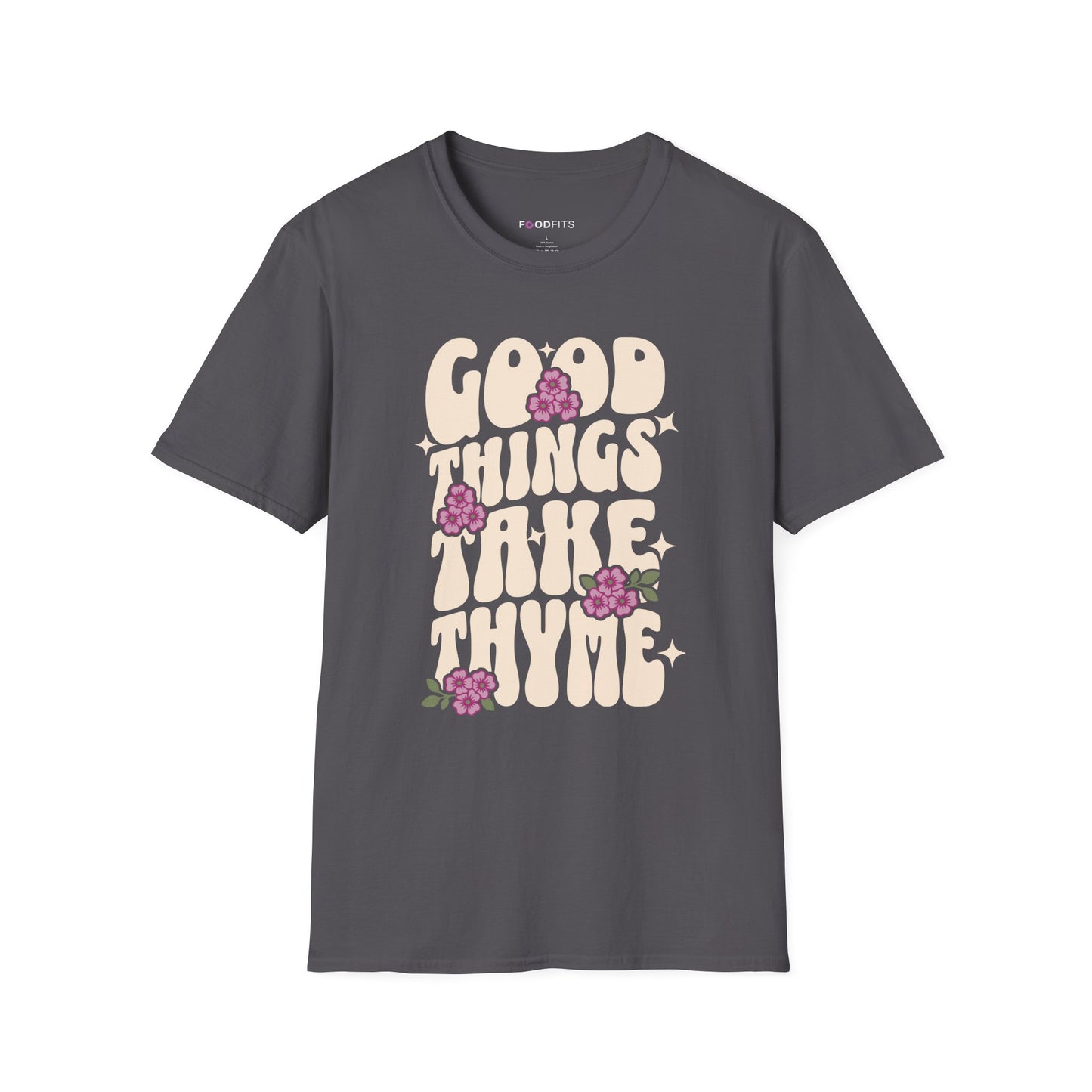 Good things take thyme t-shirt