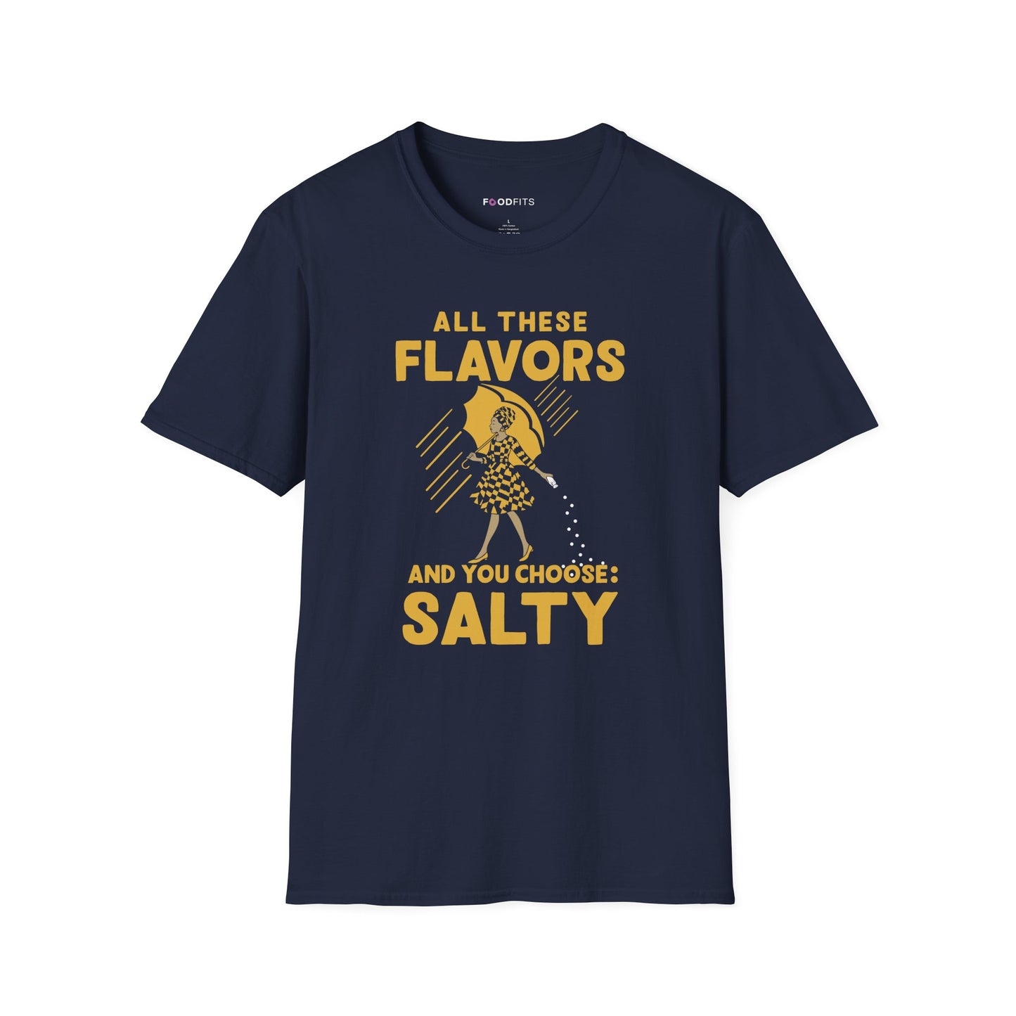 All these flavors and you choose salty t-shirt