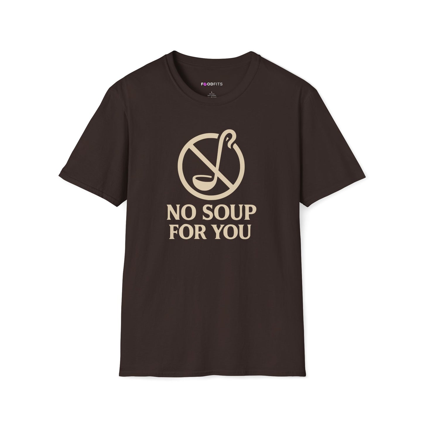 No soup for you t-shirt