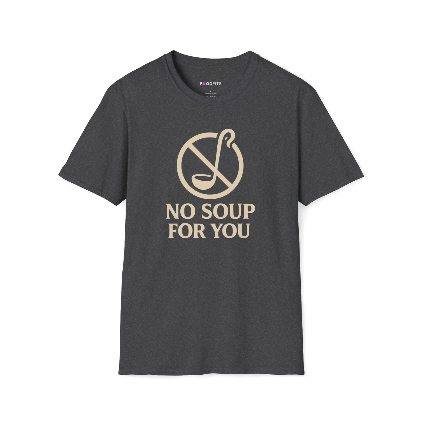 No soup for you t-shirt