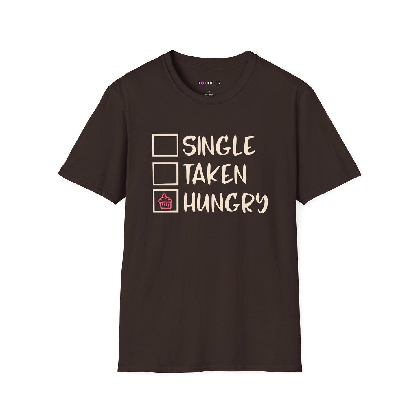 Single, taken, hungry t-shirt