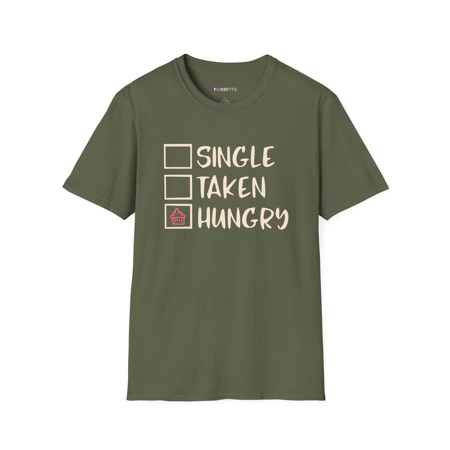 Single, taken, hungry t-shirt