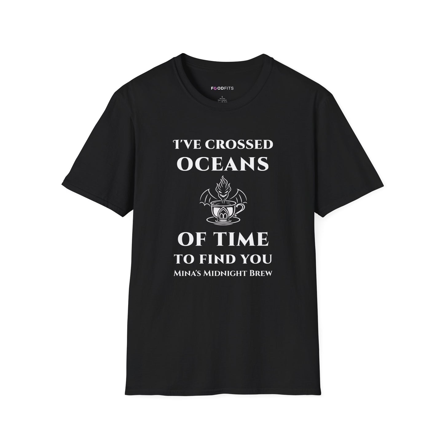 I've crossed oceans of time to find you t-shirt