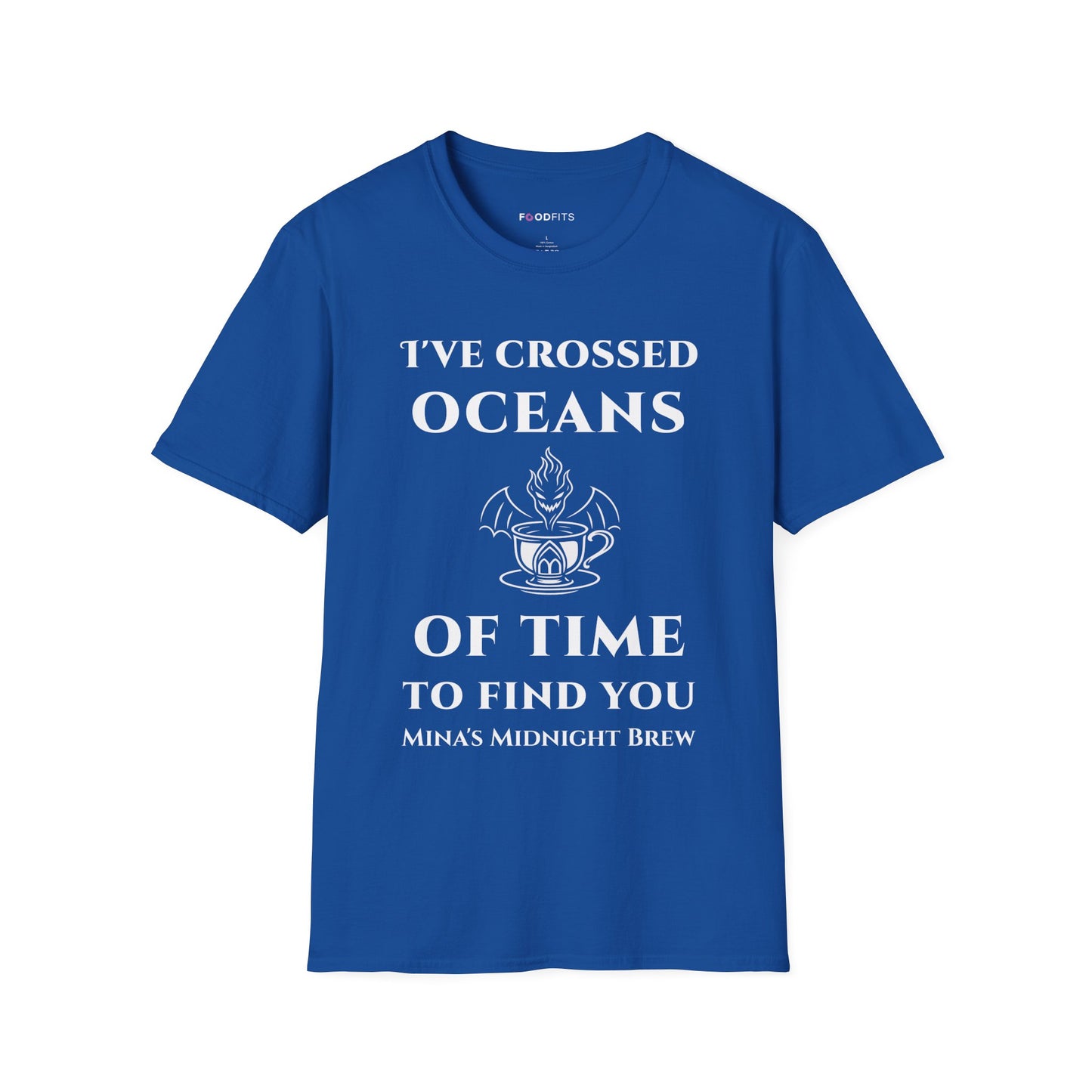 I've crossed oceans of time to find you t-shirt