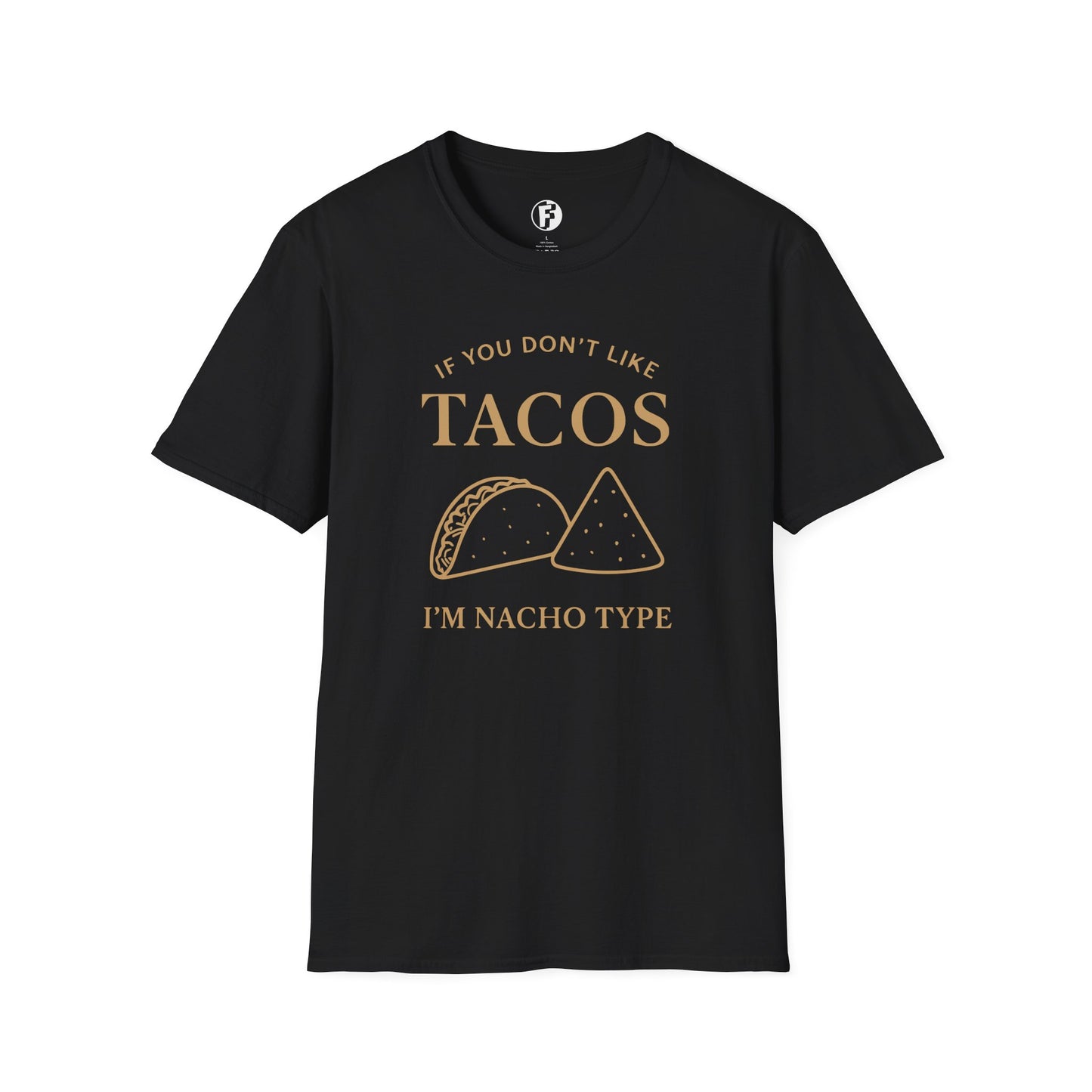 If you don't like tacos t-shirt