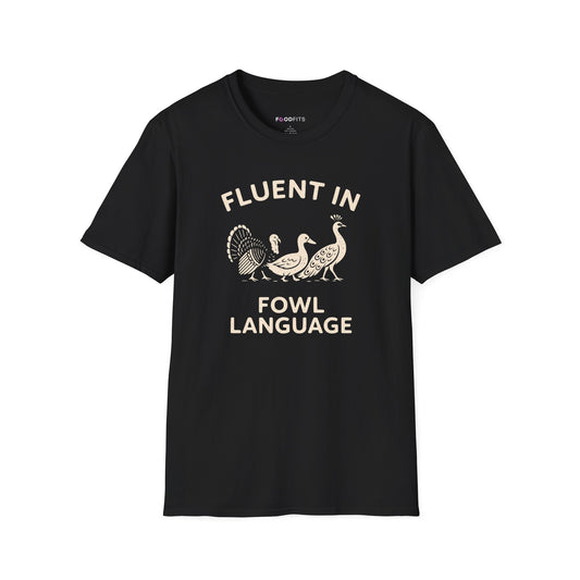 Fluent in fowl language t-shirt