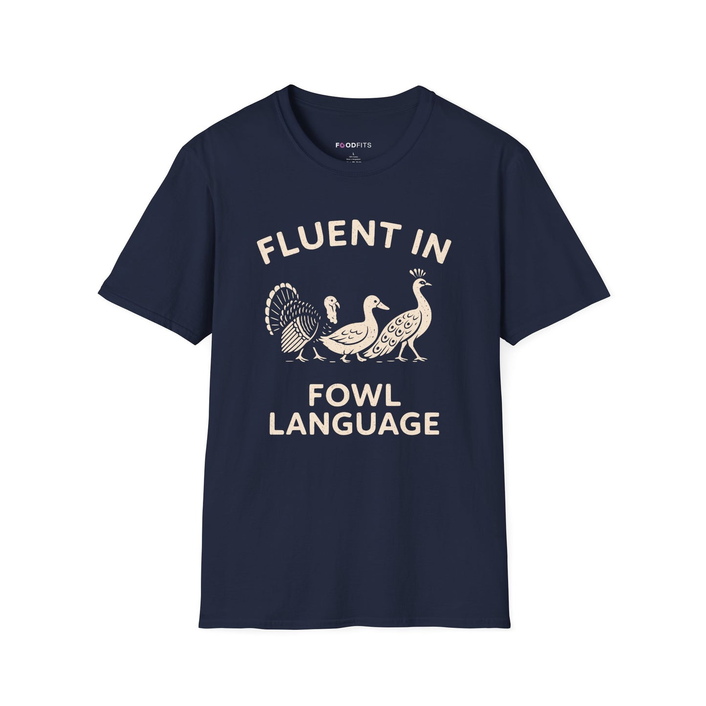 Fluent in fowl language t-shirt