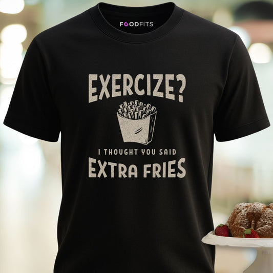 Exercise? I Thought Extra Fries