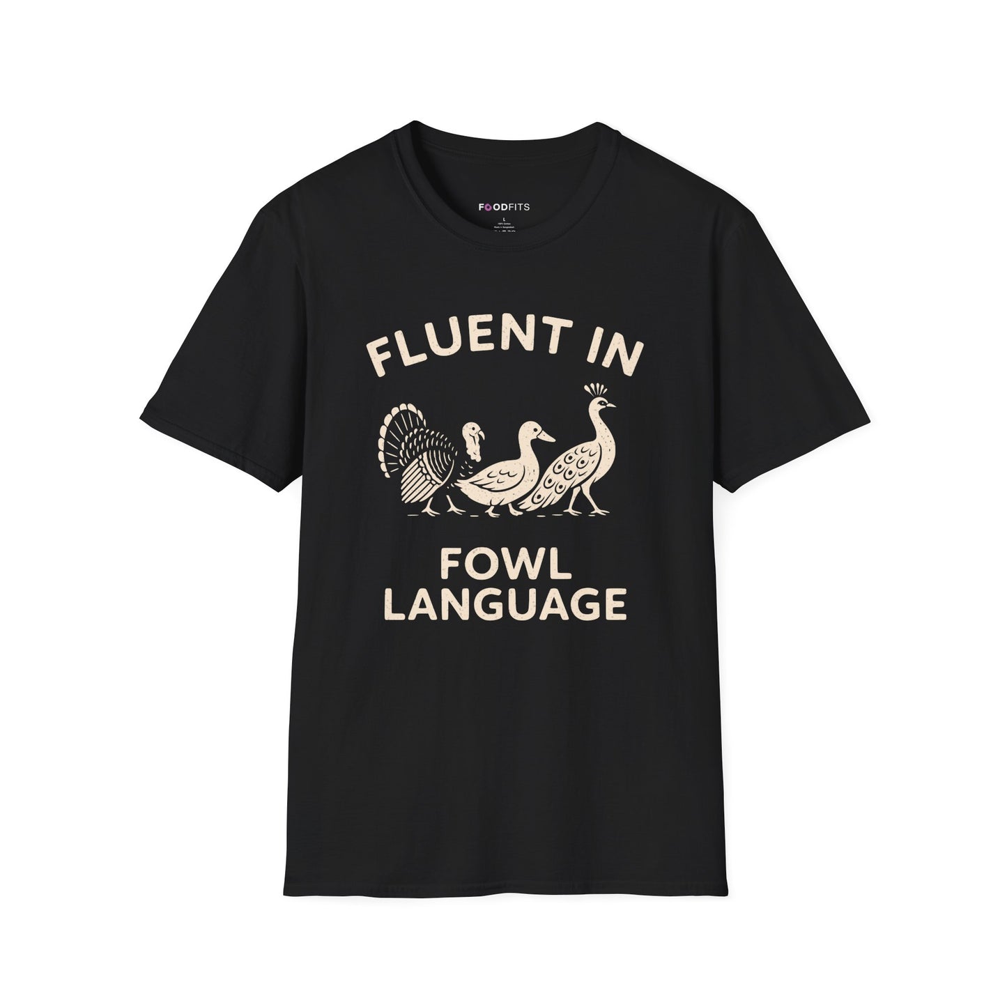 Fluent in fowl language t-shirt