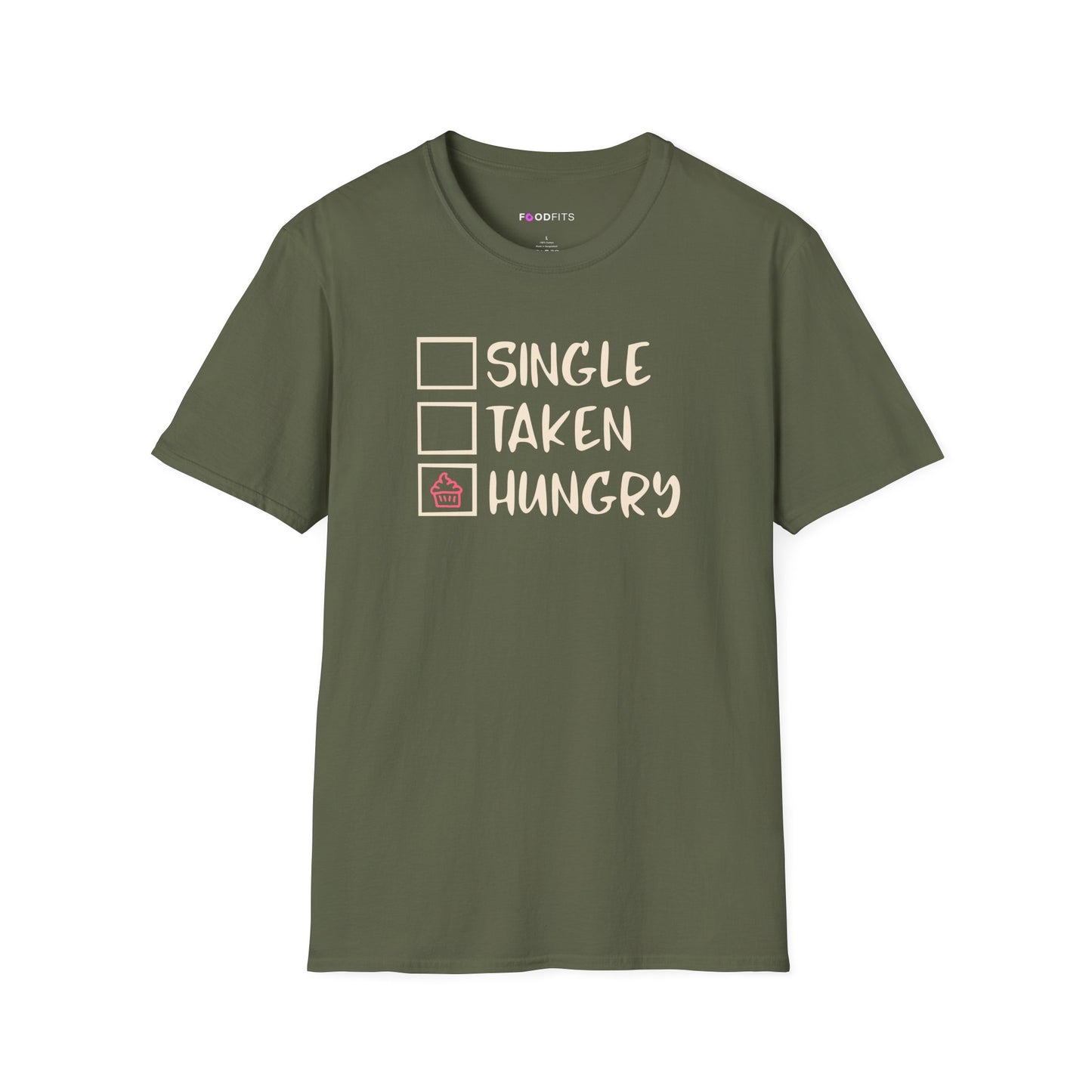 Single, taken, hungry t-shirt