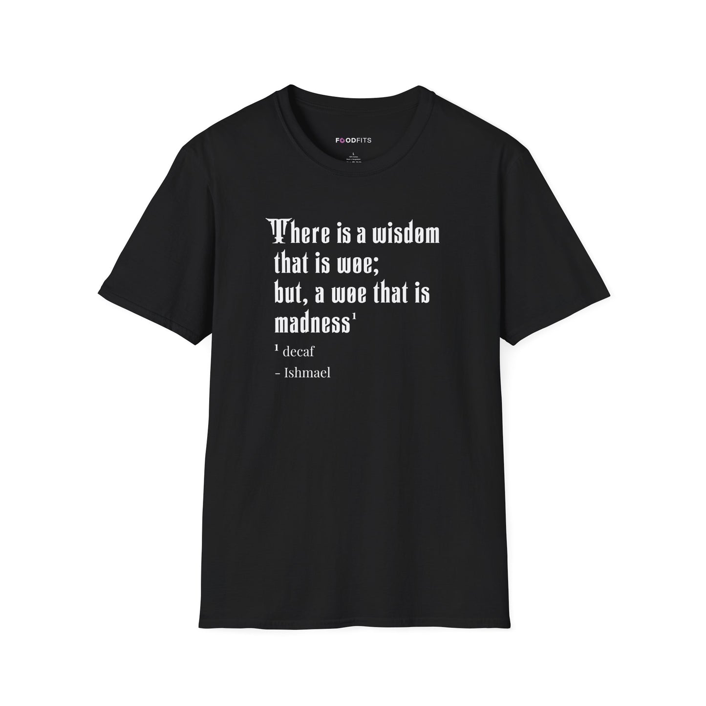 There is a wisdom that is woe t-shirt
