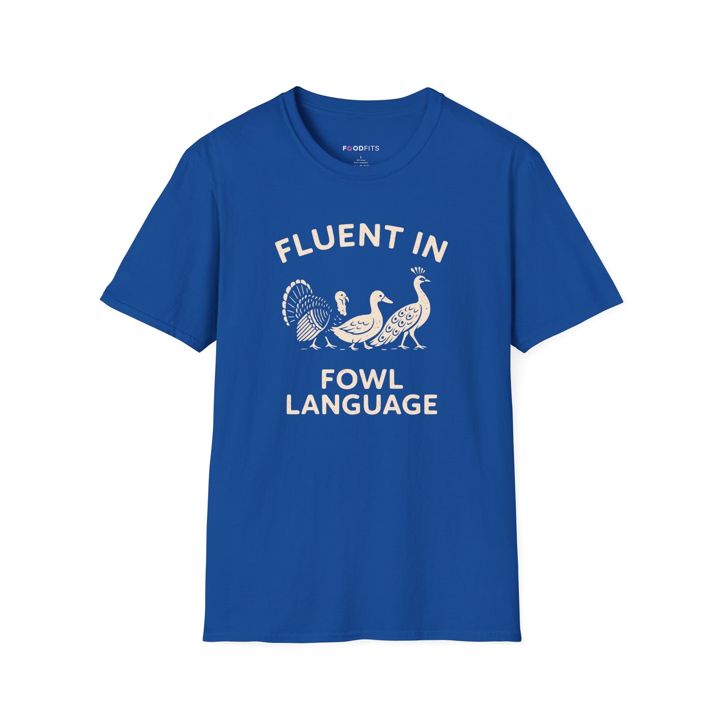 Fluent in fowl language t-shirt