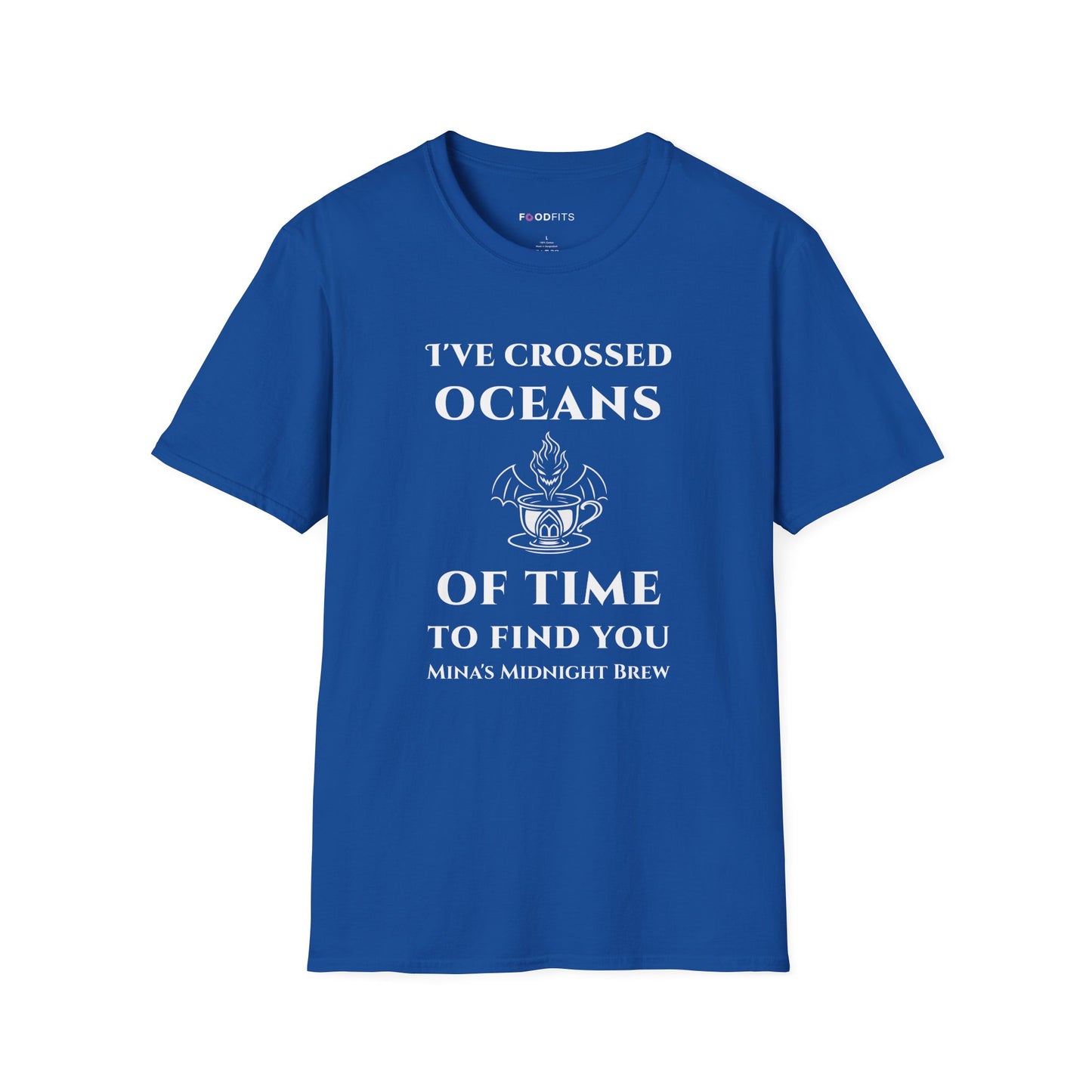 I've crossed oceans of time to find you t-shirt