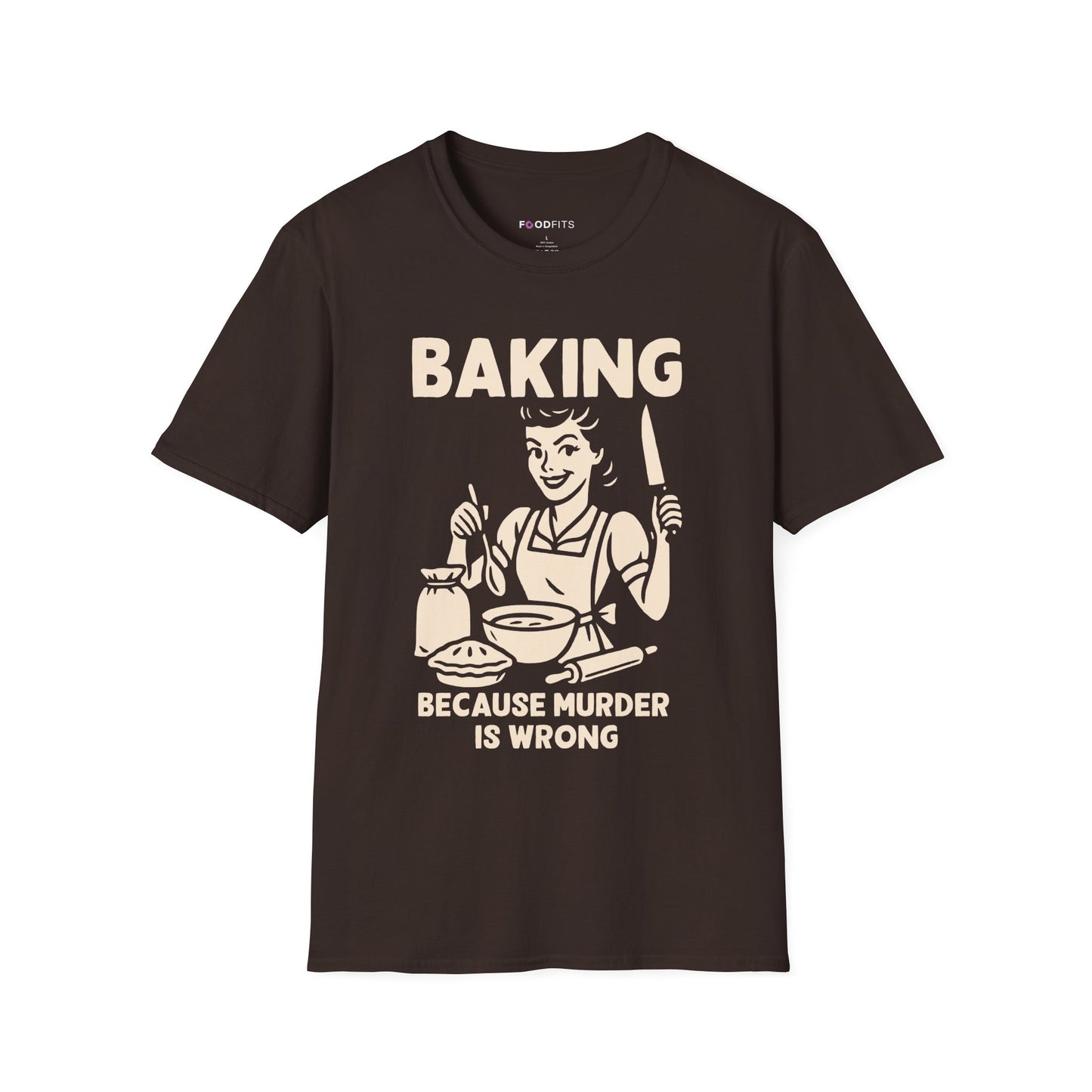 Baking because murder is wrong t-shirt