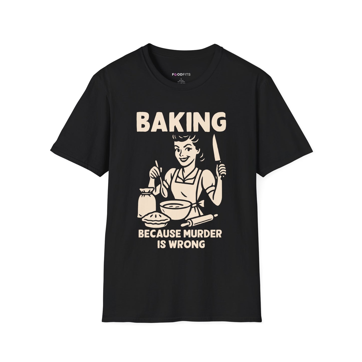 Baking because murder is wrong t-shirt