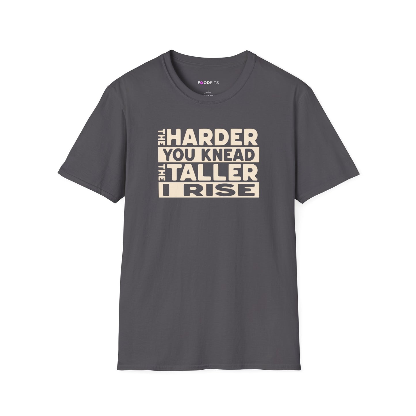 The harder you knead the taller I rise t-shirt
